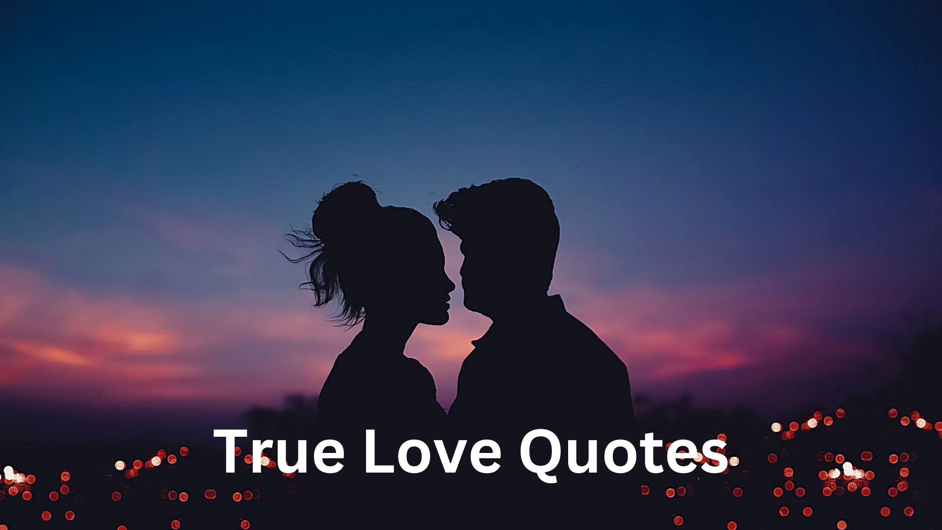 20 Love Quotes That Express The True Meaning Of Love