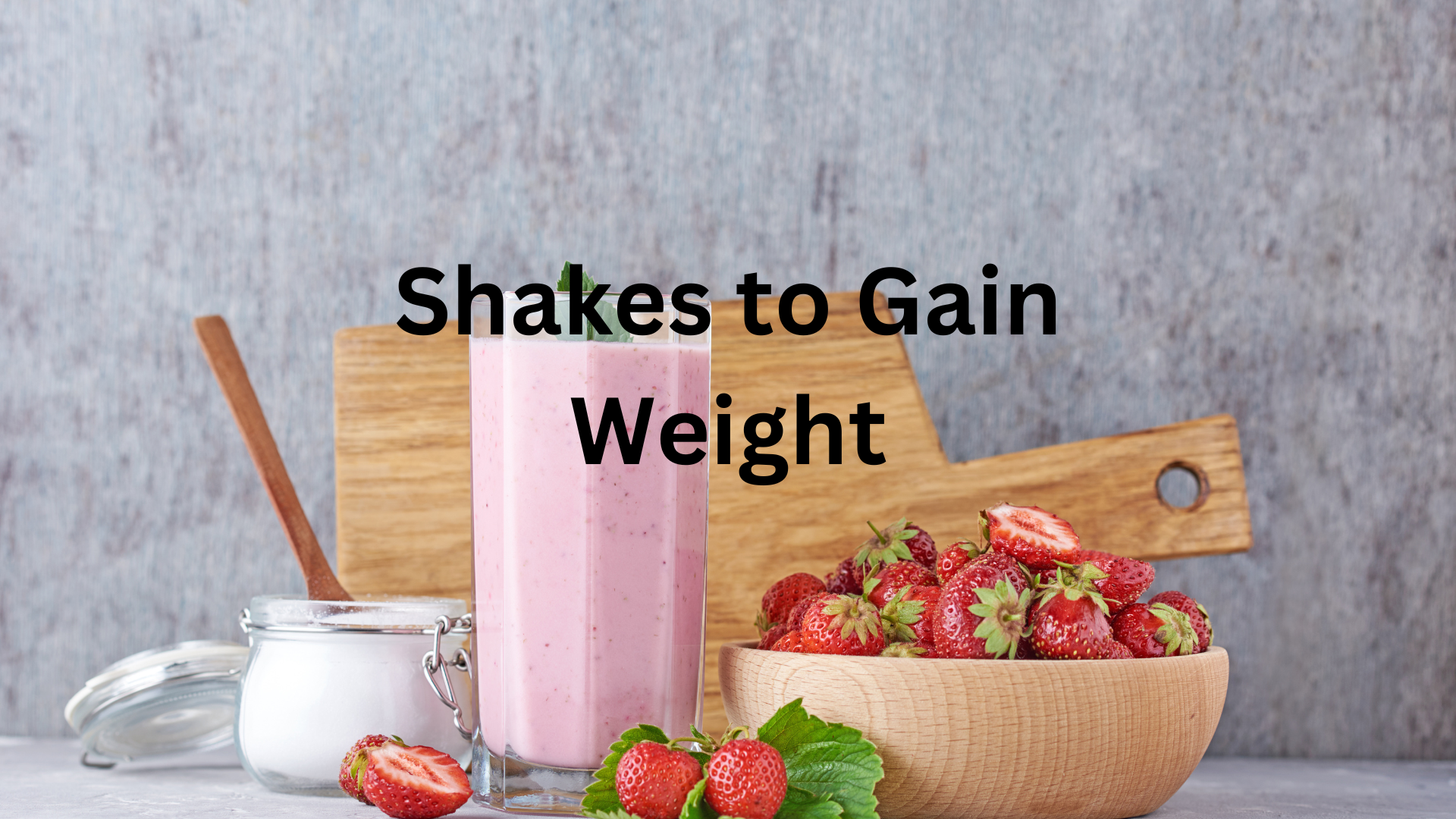 Shakes to Gain weight