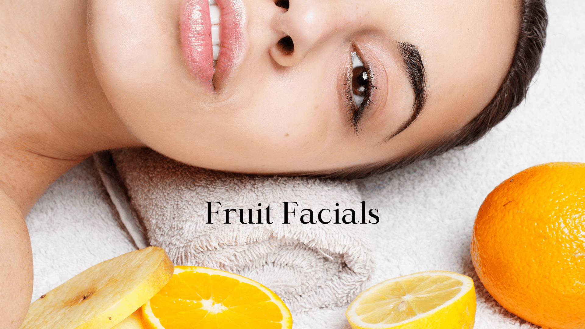 Fruit Facials